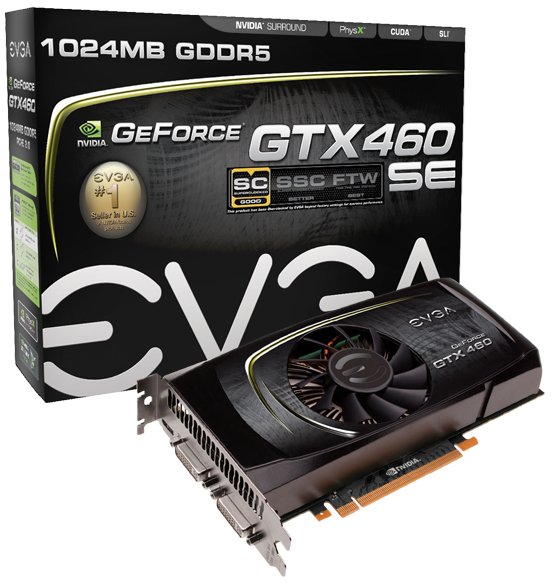 460 SE and GeForce GTX 460